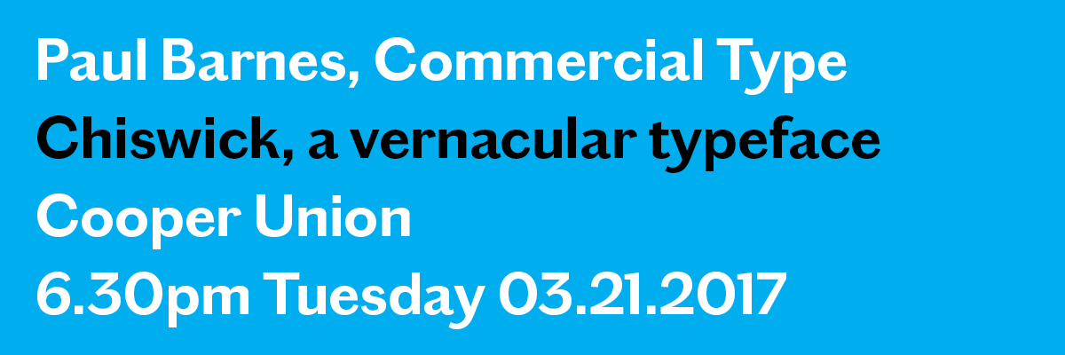 Type@Cooper - Chiswick: A Vernacular Typeface