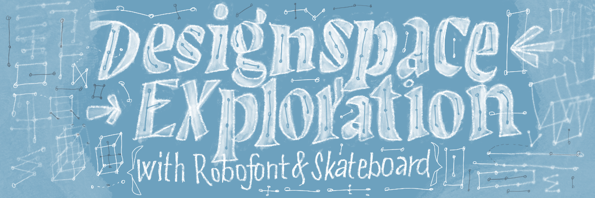 Type@Cooper - Designspace Exploration