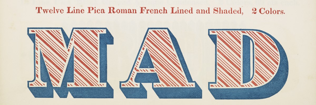 Type@Cooper - Mad, Bad (but Good to Know): A Survey of Type Specimens Offline and Online.